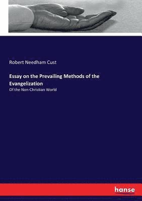 Robert Needham Cust - Essay on the Prevailing Methods of the Evangelization, Häftad