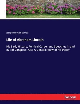 Joseph Hartwell Barrett - Life of Abraham Lincoln, Häftad. Tillgänglighet: Lägg i varukorg
