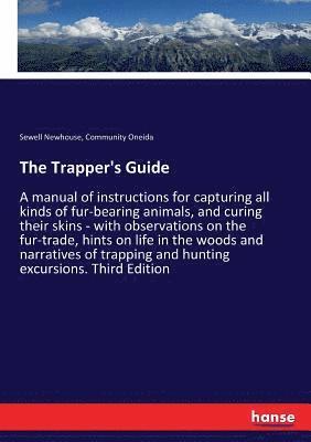 Sewell Newhouse, Community Oneida - Trapper's Guide, Häftad. Tillgänglighet: Lägg i varukorg
