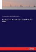 Selections from the works of the late J. Wharburton Begbie