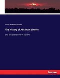 The history of Abraham Lincoln