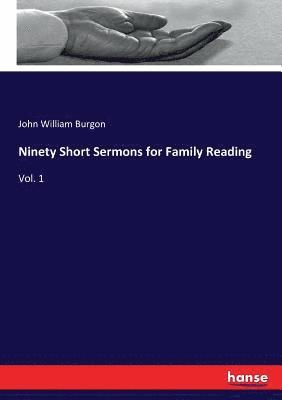Ninety Short Sermons for Family Reading