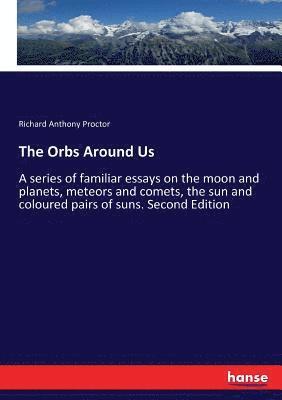 Richard Anthony Proctor - Orbs Around Us, Häftad