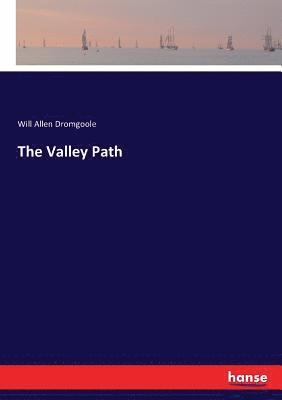 Will Allen Dromgoole - Valley Path, Häftad. Tillgänglighet: Lägg i varukorg