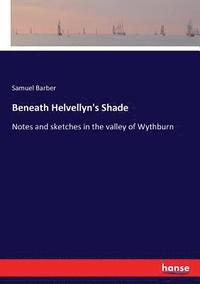 Beneath Helvellyn's Shade