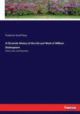 Frederick Gard Fleay - Chronicle History of the Life and Work of William Shakespeare, Häftad