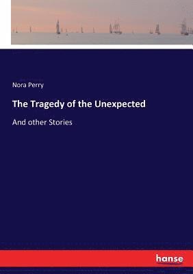 Tragedy of the Unexpected
