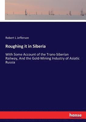 Robert L Jefferson - Roughing it in Siberia, Häftad