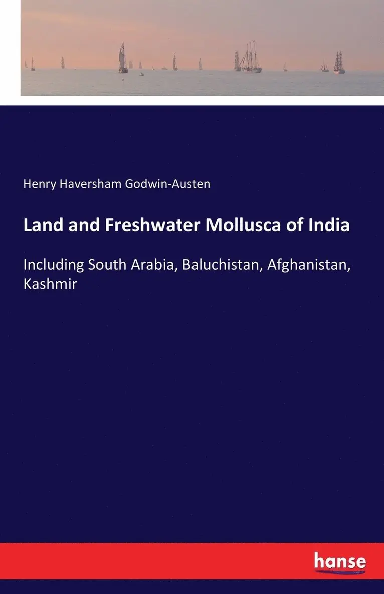 Henry Haversham Godwin-Austen - Land and Freshwater Mollusca of India, Häftad. Tillgänglighet: Lägg i varukorg