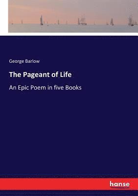 George Barlow - Pageant of Life, Häftad. Tillgänglighet: Lägg i varukorg