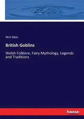 Wirt Sikes - British Goblins, Häftad. Tillgänglighet: Lägg i varukorg