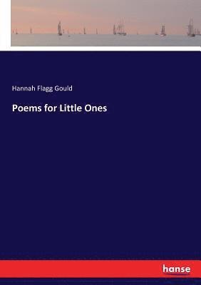 Hannah Flagg Gould - Poems for Little Ones, Häftad. Tillgänglighet: Lägg i varukorg