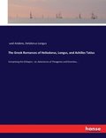Greek Romances of Heliodorus, Longus, and Achilles Tatius