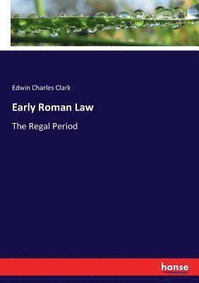 Edwin Charles Clark - Early Roman Law, Häftad. Tillgänglighet: Lägg i varukorg