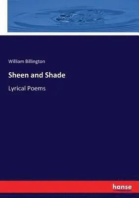 William Billington - Sheen and Shade, Häftad. Tillgänglighet: Lägg i varukorg