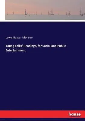 Lewis Baxter Monroe - Young Folks' Readings, for Social and Public Entertainment, Häftad. Tillgänglighet: Lägg i varukorg