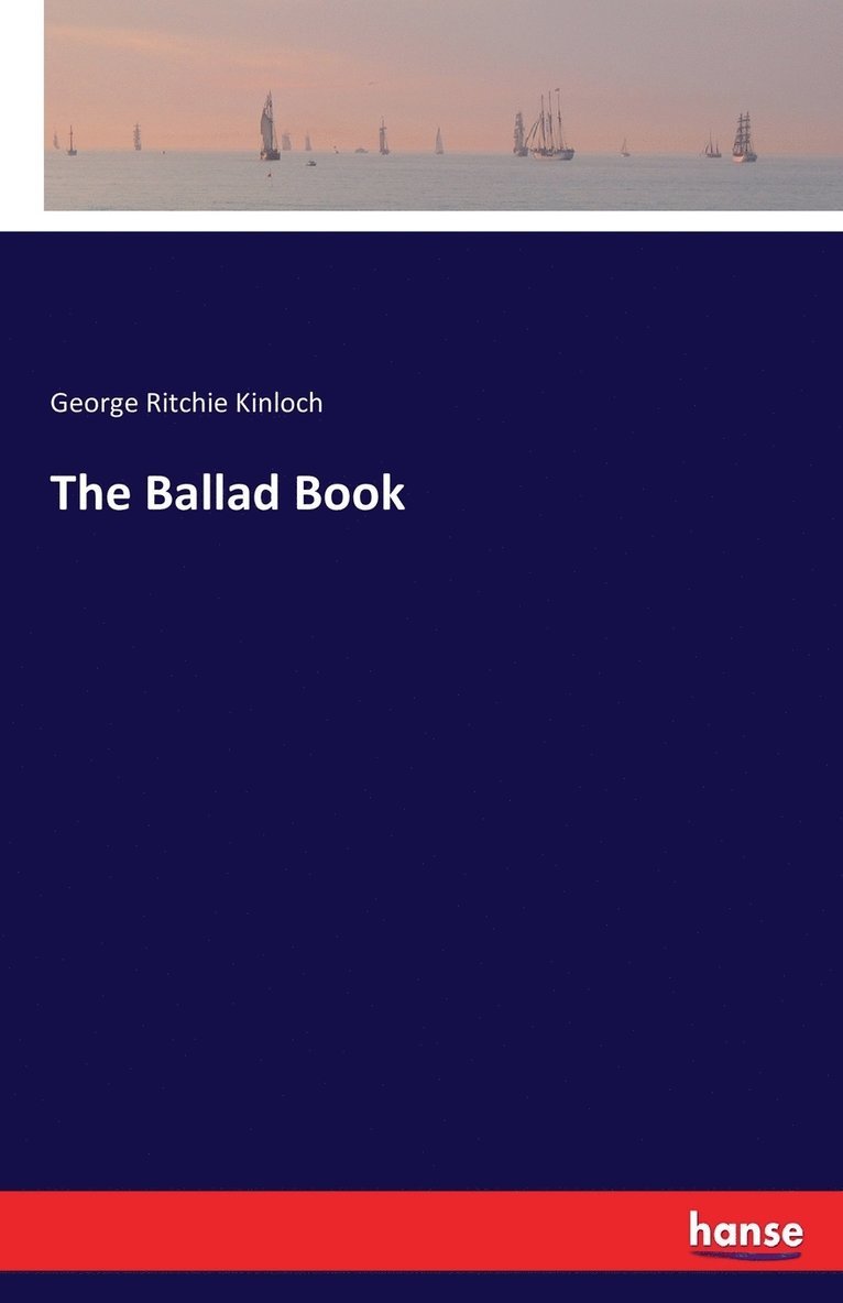 George Ritchie Kinloch - Ballad Book, Häftad