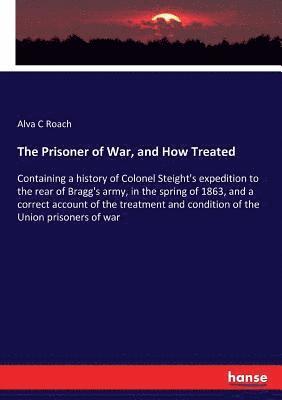 Alva C Roach - Prisoner of War, and How Treated, Häftad