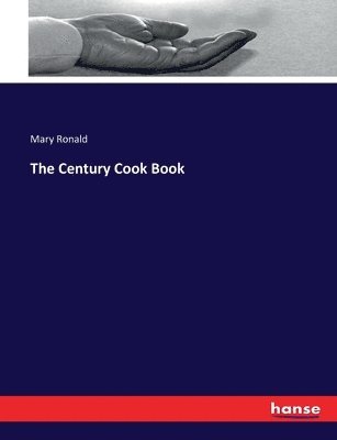 Mary Ronald - Century Cook Book, Häftad. Tillgänglighet: Lägg i varukorg