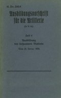 H.Dv. 200/4 Ausbildungsvorschrift fur die Artillerie - Heft 4 Ausbildung der bespannten Batterie - Vom 25. Januar 1934