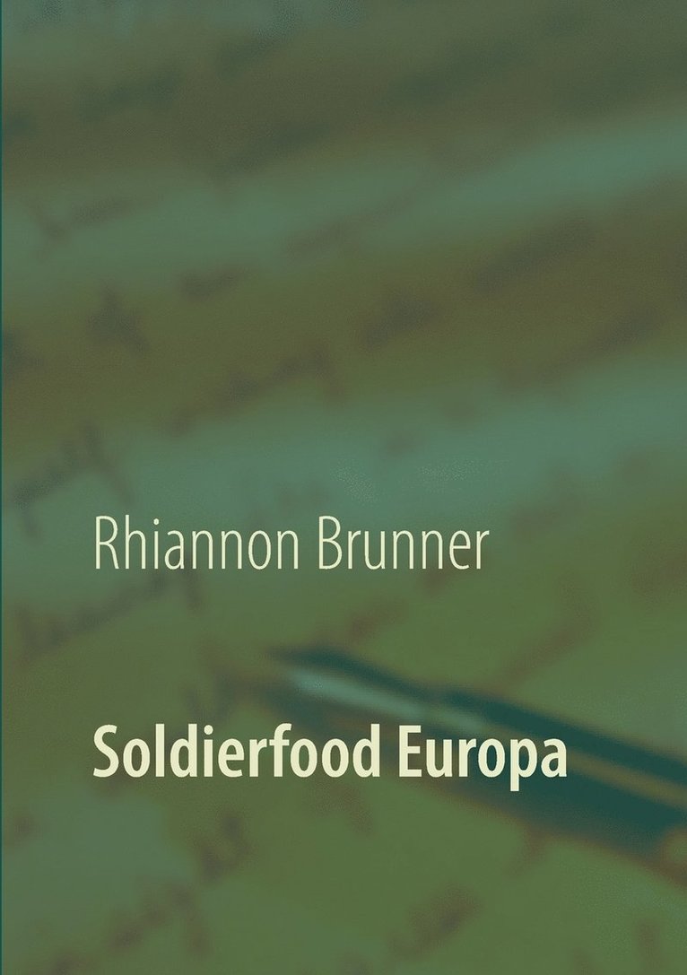 Rhiannon Brunner - Soldierfood Europa, Häftad. Tillgänglighet: Lägg i varukorg
