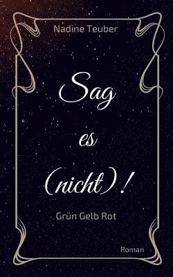 Nadine Teuber - Sag es (nicht)!, Häftad
