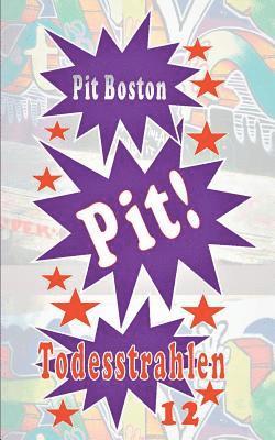 Pit Boston - Pit! Todesstrahlen, Häftad