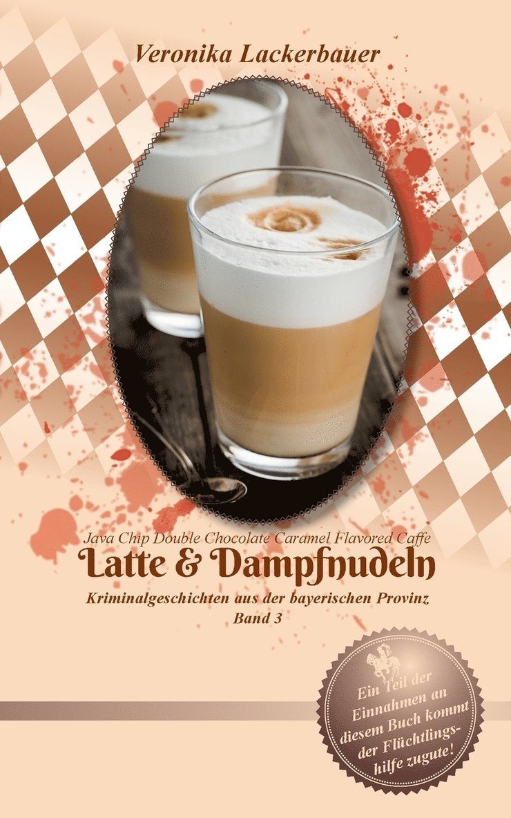 Veronika Lackerbauer - Latte & Dampfnudeln, Häftad