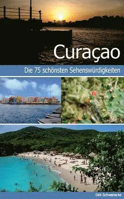Dirk Schwenecke, Calmondo - Curaçao - Reiseführer mit den 75 schönsten Sehenswürdigkeiten der traumhaften Karibikinsel, Häftad. Tillgänglighet: Lägg i varukorg