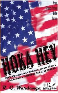 Hoka Hey - 36 Geschichten aus den Jahren 1886 bis 2286