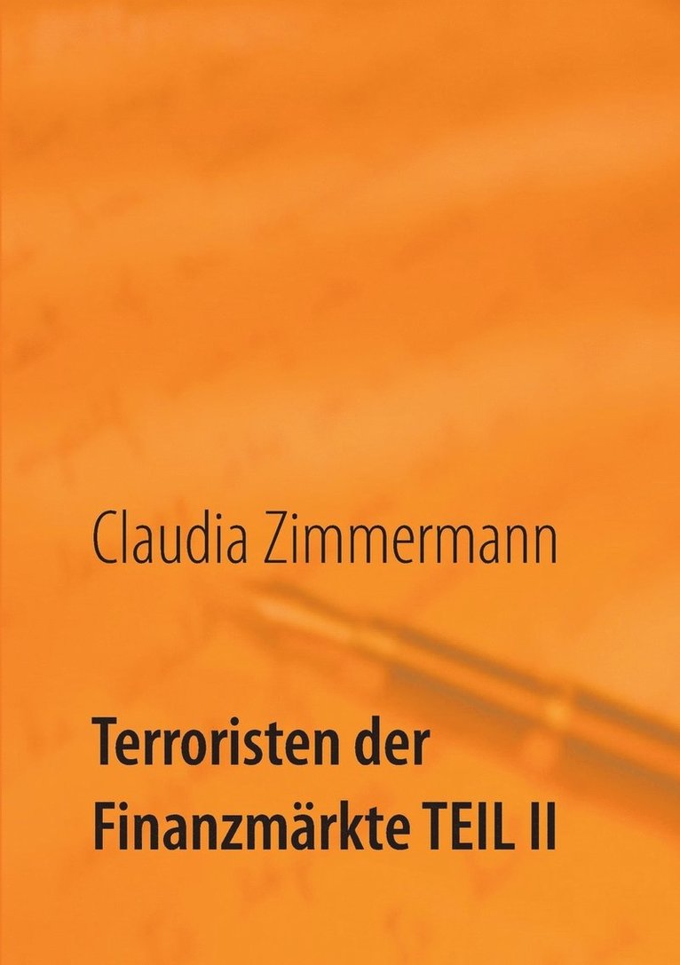 Claudia Zimmermann - Terroristen der Finanzmärkte Teil II, Häftad. Tillgänglighet: Lägg i varukorg