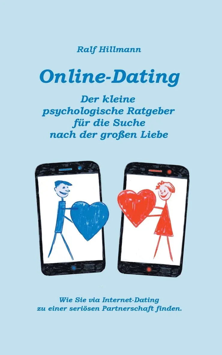 Ralf Hillmann - Online-Dating - Der kleine psychologische Ratgeber für die Suche nach der großen Liebe, Häftad. Tillgänglighet: Lägg i varukorg