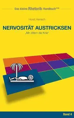 Horst Hanisch - Rhetorik-Handbuch 2100 - Nervosität austricksen, Häftad. Tillgänglighet: Lägg i varukorg
