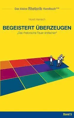Horst Hanisch - Rhetorik-Handbuch 2100 - Begeistert überzeugen, Häftad. Tillgänglighet: Lägg i varukorg