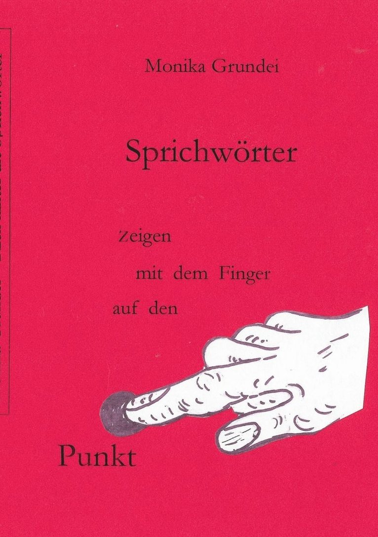 Monika Grundei - Sprichwörter zeigen mit dem Finger auf den Punkt, Häftad. Tillgänglighet: Lägg i varukorg