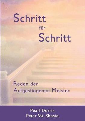 Peter Mt Shasta - Schritt für Schritt. Reden der Aufgestiegenen Meister, Häftad. Tillgänglighet: Lägg i varukorg