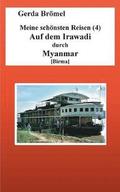 Meine sch�nsten Reisen (4) Auf dem Irawadi durch Myanmar [Birma]