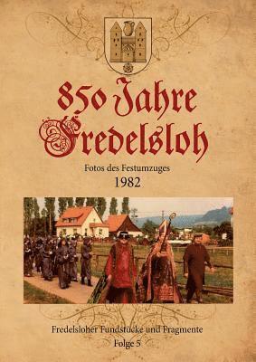 Arno Schelle - 850 Jahre Fredelsloh. Fotos vom Festumzug 1982, Häftad