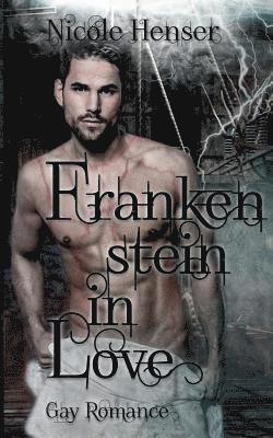 Nicole Henser - Frankenstein in Love, Häftad