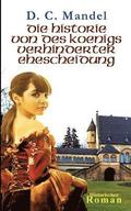 Historie von des K�nigs verhinderter Ehescheidung