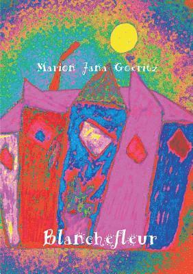Marion Jana Goeritz - Blanchefleur, Häftad. Tillgänglighet: Lägg i varukorg
