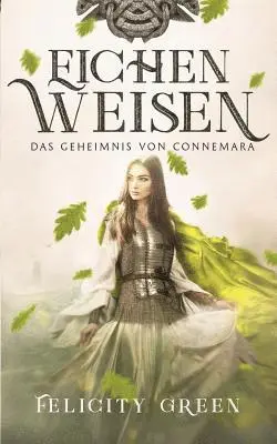 Felicity Green - Eichenweisen, Häftad. Tillgänglighet: Lägg i varukorg