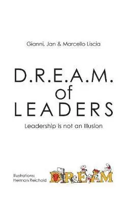 Gianni Liscia, Jan Liscia, Marcello Liscia - D.R.E.A.M. of LEADERS(R), Häftad. Tillgänglighet: Lägg i varukorg