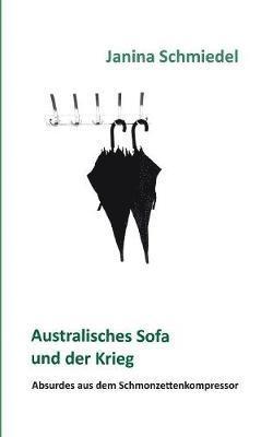 Janina Schmiedel - Australisches Sofa und der Krieg, Häftad