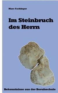 Im Steinbruch des Herrn