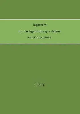 Wolf Von Kopp-Colomb - Jagdrecht für die Jägerprüfung in Hessen (2. Auflage), Häftad. Tillgänglighet: Lägg i varukorg