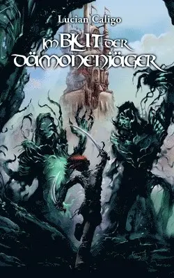 Lucian Caligo - Im Blut der Dämonenjäger, Häftad. Tillgänglighet: Tillfälligt slut
