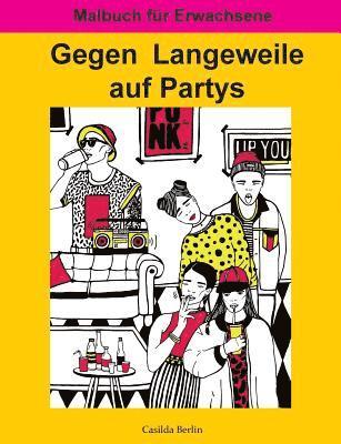 Casilda Berlin - Gegen Langeweile auf Partys, Häftad