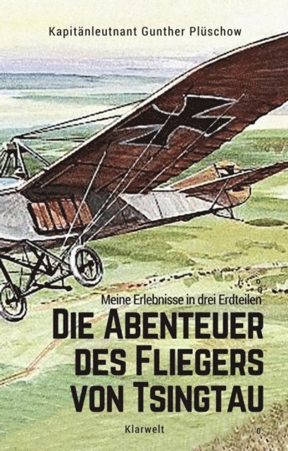 Gunther Pluschow - Die Abenteuer des Fliegers von Tsingtau, E-bok. Tillgänglighet: Lägg i varukorg