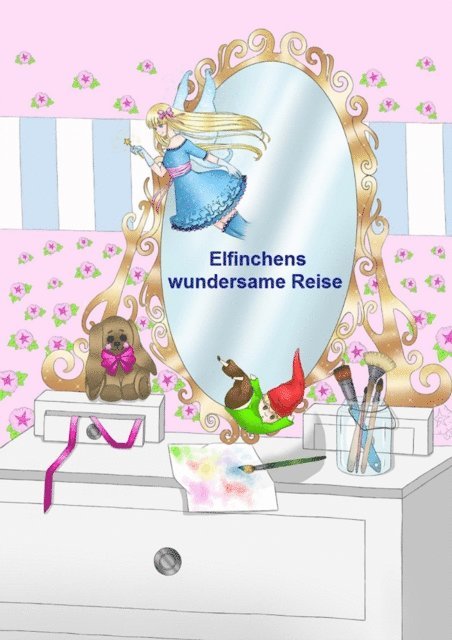 ingrid kunze - Elfinchens wundersame Reise, E-bok
